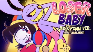 LOSER BABY  JAX amp POMNI VER ft tunnelberg TADC x HAZBIN HOTEL COVER [upl. by Kloster995]