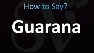 How to Pronounce Guarana correctly [upl. by Htnnek]