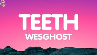 WesGhost Diggy Graves  TEETH Lyrics [upl. by Suolekcin320]