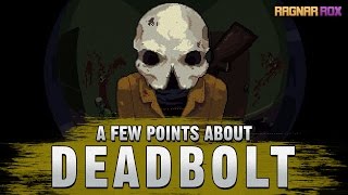 A Few Points about DEADBOLT ➣ Gameplay Commentary [upl. by Glovsky]