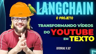 Como transformar vídeos de Youtube em texto com langchain  Projeto real LLM chatgpt langchain [upl. by Annaeoj]