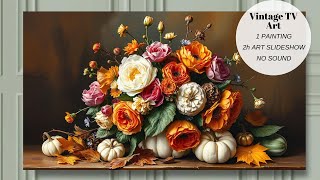 FRAME TV Vintage Fall Floral Painting For Your TV  Vintage Art Slideshow For Your TV  4K  2Hrs [upl. by Larkin777]