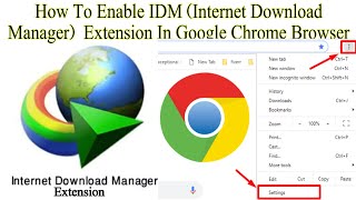 How To Enable IDM Internet Download Manager Extension In Google Chrome Browser [upl. by Iaria163]