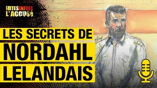 Les secrets de Nordahl Lelandais  Faites entrer laccusé PODCAST [upl. by Crifasi851]