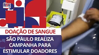 Doação de Sangue SP realiza campanha para estimular doadores [upl. by Nnylf]