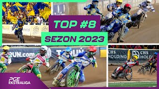 PGE Ekstraliga 2023 TOPlista 8 Sensacja w Grudziądzu Lwy minimalnie lepsze na Motoarenie [upl. by Suilmann987]