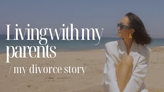 My Divorce Story  Living with my parents at 38 amp my party phase [upl. by Hanway431]