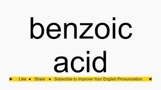 How to pronounce benzoic acid [upl. by Alvis]