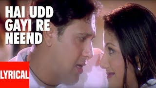 Hai Udd Gayi Re Neend Lyrical Video  Kyo Kii Main Jhuth Nahin Bolta  Anand Raj Anand  Govinda [upl. by Neersan396]