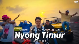 Nyong Timur  Gihon Marel X Jacson Zeran Lirik Video  LIRIK TIMUR TERBARU 2024 [upl. by Acinonrev]