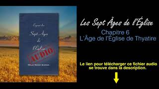 LIVRE AUDIO  Sept Âges De LÉglise  Chapitre 6 LÂge de lÉglise de Thyatire  William Branham [upl. by Nahtnanhoj664]