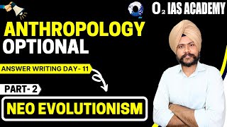 Anthropological Theories  Neo Evolutionism for UPSC Mains Anthropology Answer Writing Class55 [upl. by Nailimixam]