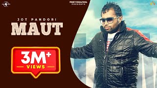 MAUT Full Video Song  JOT PANDORI  New Punjabi Songs 2017  MAD 4 MUSIC [upl. by Roberts417]