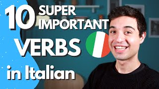 10 SUPER IMPORTANT verbs you need to know in Italian [upl. by Enirehtacyram]