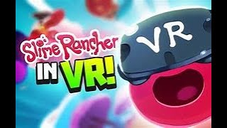 HOW TO GET SLIME RANCHER VR Steam Only [upl. by Tamar]