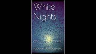 White Nights by Fyodor Dostoyevsky  Audiobook [upl. by Eeram961]