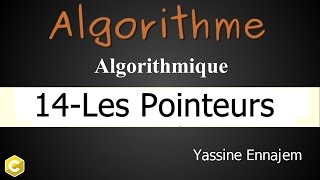 14Algorithme Les Pointeurs [upl. by Brandais890]