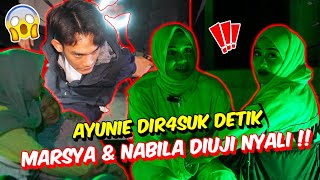 AYUNIE DIR4SUK DETIK MARSYA amp NABILA DIUJI NYALI PARANORMAL TEAM BARU DI BANGUNAN DEGAWAN SERAM [upl. by Akcinat]