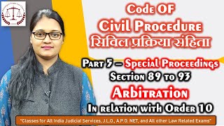 CPC Arbitration Part 5  Section 89 to 93  Order 10  Special Proceedings  ADJ RJS DJS UPJS [upl. by Huff]