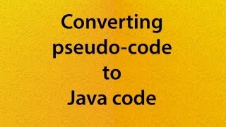 L09V02 Converting pseudocode to Java code [upl. by Modesty]