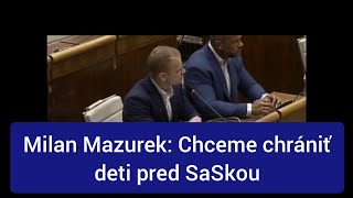 Milan Mazurek Chceme chrániť deti pred SaSkou [upl. by Zebulon620]