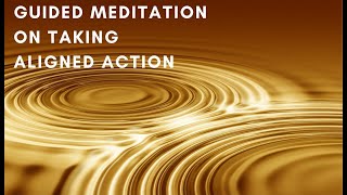 guided meditation  taking aligned action [upl. by Risan]