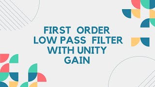 First order low pass filter with unity gain and variable gain [upl. by Nagoh]