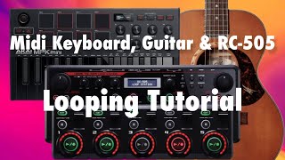 Looping tutorial  BOSS RC 505 with Guitar amp Akai MPK Mini mk3 Midi Keyboard [upl. by Hayn720]