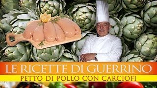 GuerrinoConsiglia PETTO DI POLLO AI CARCIOFI [upl. by Mackey698]