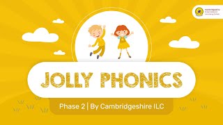 Jolly Phonics  Phase 2  Cambridgeshire International Learning Center [upl. by Okier848]