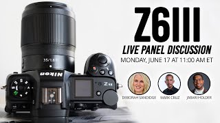 Nikon Z6III Live Panel Discussion [upl. by Yrffoeg215]