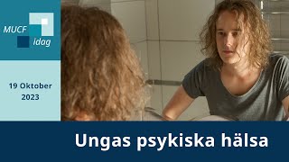 MUCF idag  Ungas psykiska hälsa [upl. by Molahs]