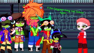 If the Gangreen Gang Met Sedusa Again10 thing I hate About youEnjoy💚PPG🩷🩵💚 Read des [upl. by Nivrag]