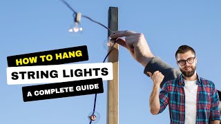 How to Hang String Lights A StepbyStep Guide [upl. by Dlorrej]