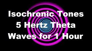 Isochronic Tones 5 Hertz Theta Waves for 1 Hour [upl. by Floris]