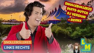 Snollebollekes  Links Rechts DuitsNederland DJ Version  Remix [upl. by Bryana]