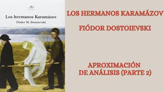 ANÁLISIS DE LOS HERMANOS KARAMÁZOV DE F DOSTOIEVSKI Parte 02 [upl. by Zile]