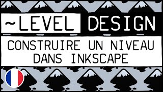 Construire un niveau dans Inkscape 🇫🇷 LEVEL DESIGN 8 [upl. by Hy]