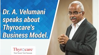 Dr A Velumani speaks about Thyrocares Business Model [upl. by Naillij]