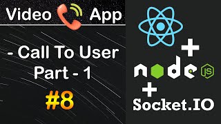 Call To User in Video Call App in MERN Part 1  MERN Stack Video Call App Tutorial 8 [upl. by Osy]