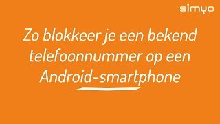 Zo blokkeer je een bekend telefoonnummer op een Android smartphone [upl. by Steck679]