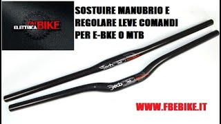 SOSTITUIRE MANUBRIO E REGOLARE CORRETTAMENTE LEVE COMANDI  EBIKE O MTB [upl. by Ransell673]