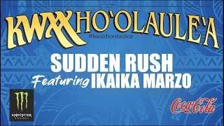 27th KWXX Hoolaulea  SUDDEN RUSH featuring IKAIKA MARZO  quot HIILAWEquot [upl. by Prober394]