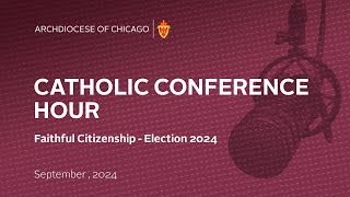 Catholic Conference Hour  Faithful Citizenship Election 2024 [upl. by Nosydam205]