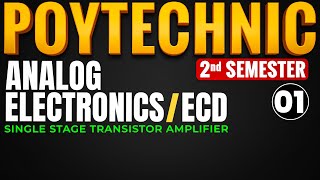 1 Single Stage Transistor Analog Electronics  ECD  BEEE  Polytechnic 2nd Semester All India 2024 [upl. by Chet]