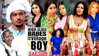 HIGH CLASS BABES amp THE VILLAGE BOY SEASON 3New Trending MovieVanVicker 2023 Latest Nigerian Movie [upl. by Adnarram]