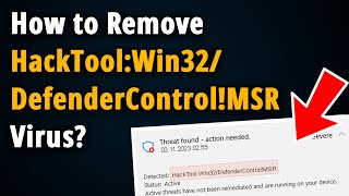 How to Remove HackToolWin32DefenderControlMSR  Tutorial [upl. by Aronos526]