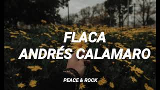 FLACA  Andrés Calamaro  Letra [upl. by Trilbee]