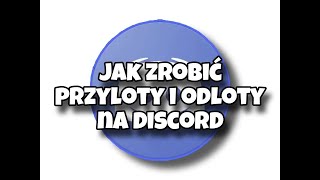 JAK ZROBIC PRZYLOTY I ODLOTY NA DISCORD❓ [upl. by Aitnis]