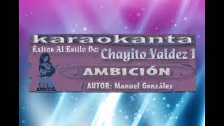 AMBICION KARAOKE CHAYITO VALDEZ [upl. by Catha]